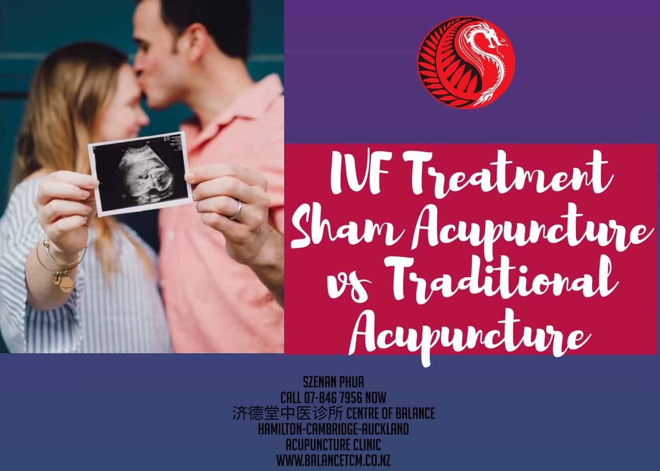 IVF Treatment -sham verses traditional Acupuncture